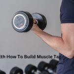 Wellhealth How To Build Muscle Tag